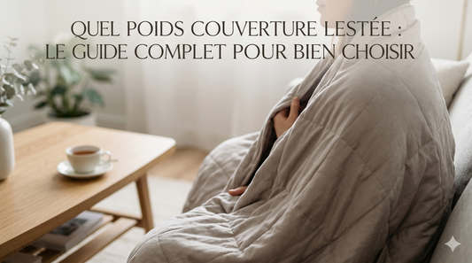 Quel poids couverture lestée : le guide complet pour bien choisir